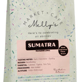 Melly's Sumatra Dark Roast Coffee 340g bag - Mandheling region, whole bean, roasted in Whitby Ontario